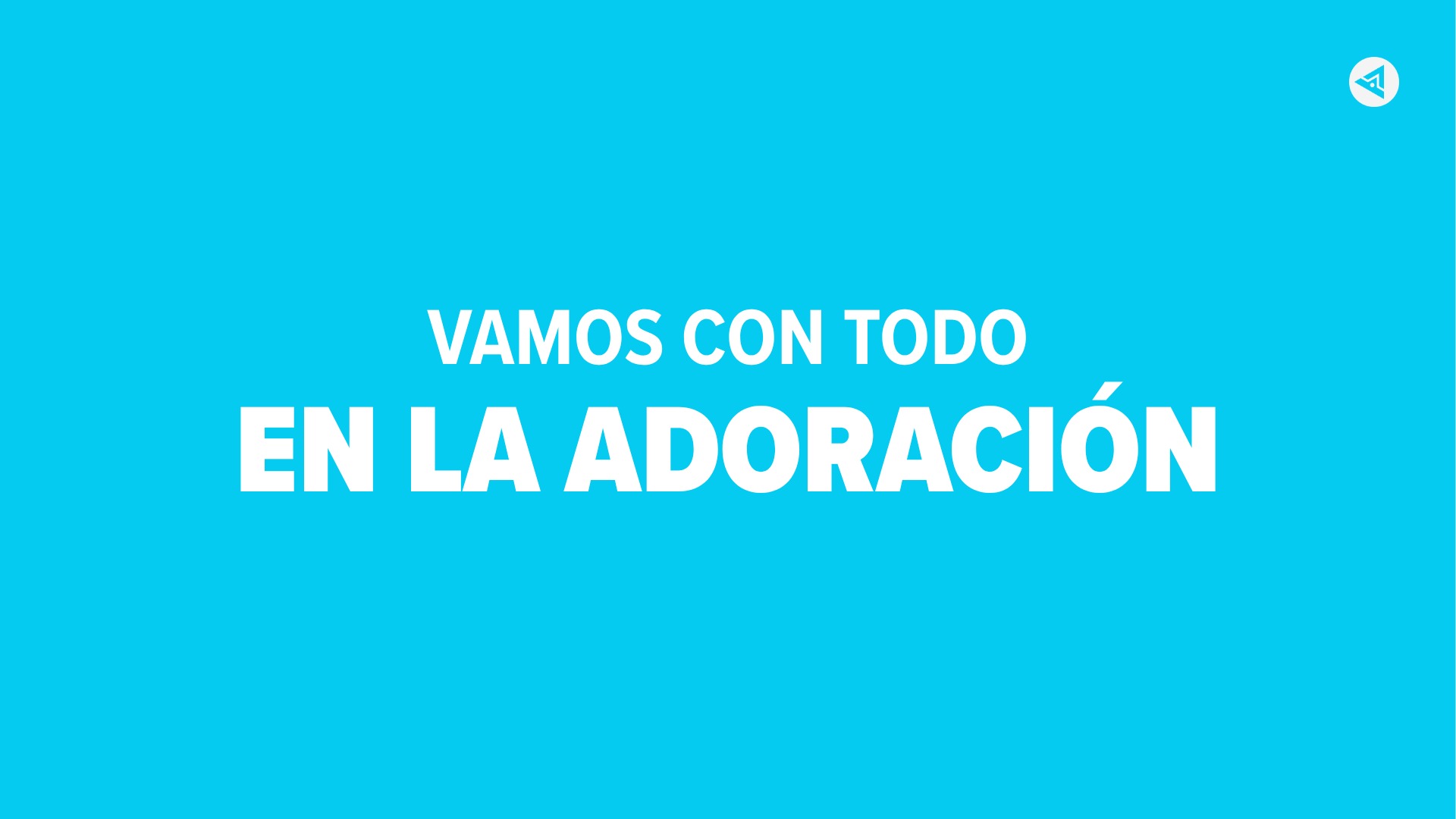 Vamos Con Todo en la Adoracion (Parte Dos)